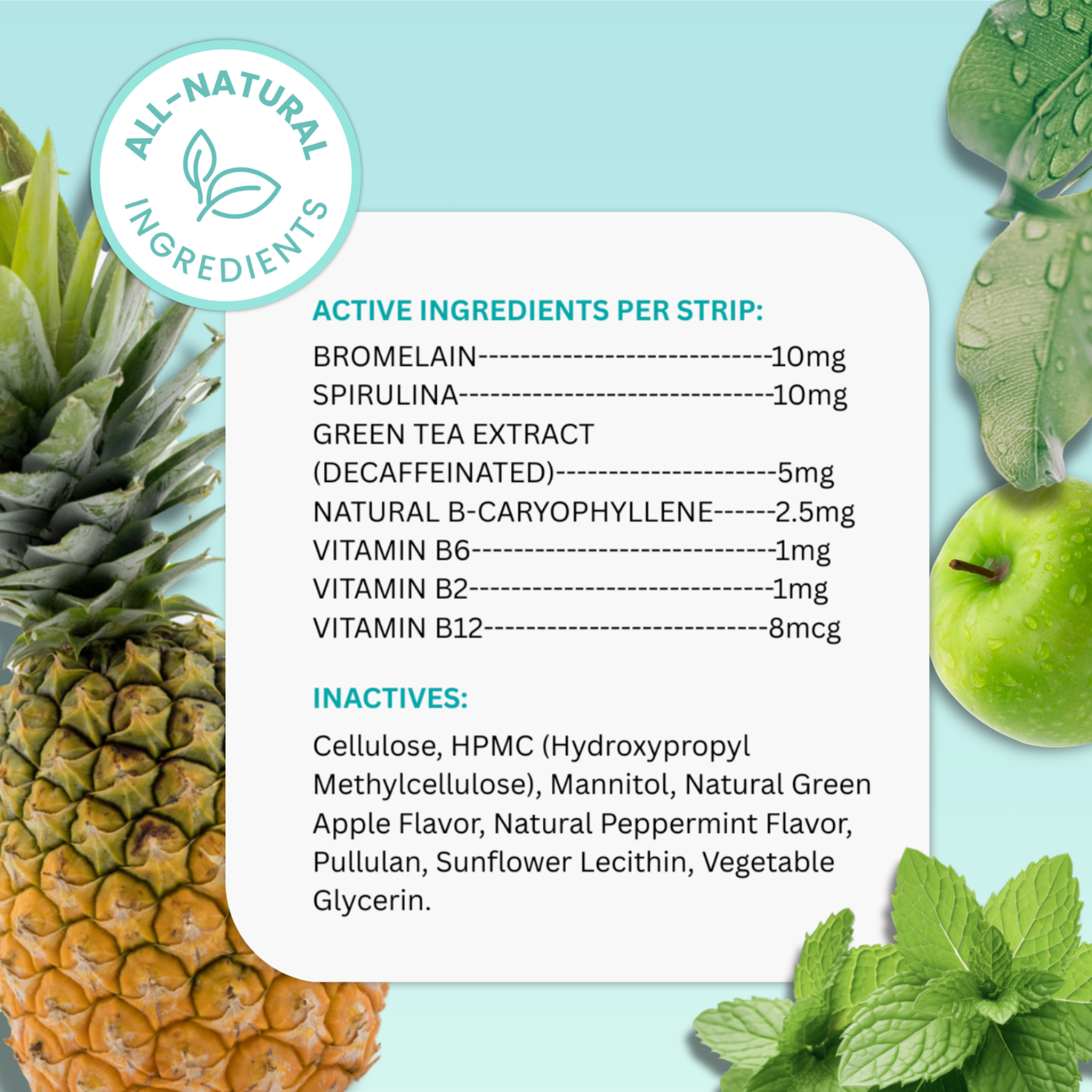 Key all-natural ingredients in Prodogi dental strips: bromelain, green tea, spirulina, green apple, beta-caryophyllene, vitamin B, peppermint